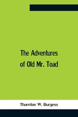 Las aventuras del viejo Sr. Sapo - The Adventures Of Old Mr. Toad