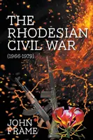 La guerra civil de Rodesia (1966-1979) - The Rhodesian Civil War (1966-1979)