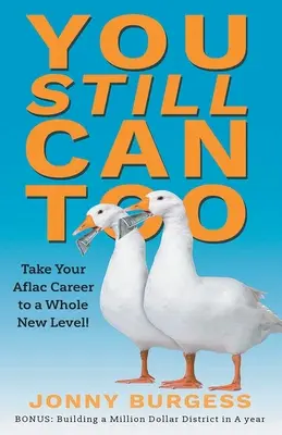 Tú también puedes: ¡Lleva tu carrera en Aflac a un nuevo nivel! - You Still Can Too: Take Your Aflac Career to a Whole New Level!