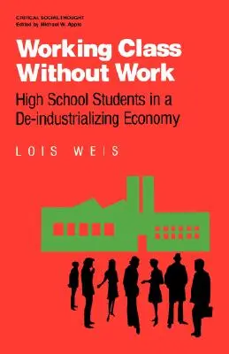 Clase trabajadora sin trabajo: estudiantes de secundaria en una economía en proceso de desindustrialización - Working Class Without Work: High School Students in a De-Industrializing Economy