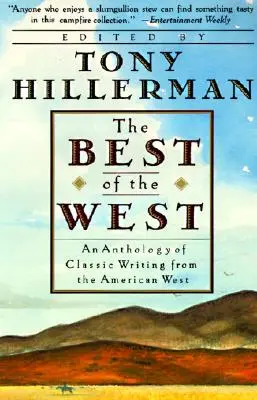 Lo mejor del Oeste: Antología de obras clásicas del Oeste americano, an - The Best of the West: Anthology of Classic Writing from the American West, an