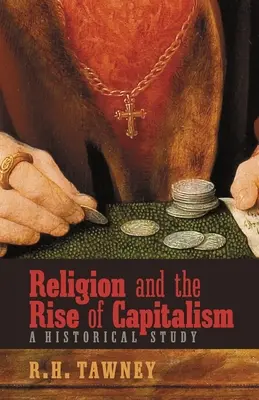 La religión y el auge del capitalismo: Un estudio histórico - Religion and the Rise of Capitalism: A Historical Study