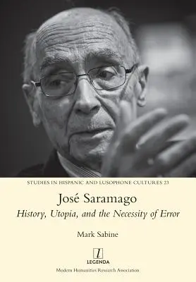 Jos Saramago: Historia, utopía y la necesidad del error - Jos Saramago: History, Utopia, and the Necessity of Error