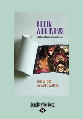 Cosmovisiones ocultas: Ocho historias culturales que (Letra grande 16pt) - Hidden Worldviews: Eight Cultural Stories That (Large Print 16pt)