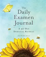 El Diario del Examen: Un retiro espiritual de 30 días - The Daily Examen Journal: A 30-Day Spiritual Retreat