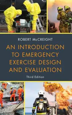 Introducción al diseño y evaluación de ejercicios de emergencia, tercera edición - An Introduction to Emergency Exercise Design and Evaluation, Third Edition