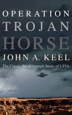 Operación Caballo de Troya: el clásico estudio sobre los ovnis - Operation Trojan Horse: The Classic Breakthrough Study of UFOs