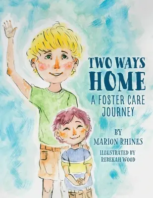 Dos caminos a casa: Un viaje de acogida - Two Ways Home: A Foster Care Journey