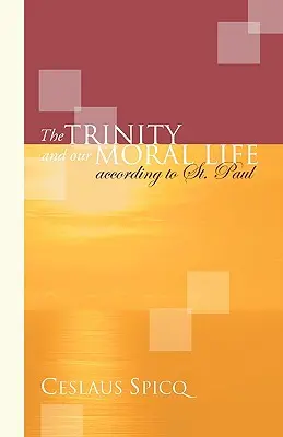 La Trinidad y nuestra vida moral según San Pablo - Trinity and Our Moral Life According to St. Paul