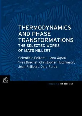 Termodinámica y transformaciones de fase: Obras escogidas de Mats Hillert - Thermodynamics and Phase Transformations: The Selected Works of Mats Hillert