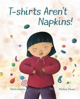 Las camisetas no son servilletas - T-Shirts Aren't Napkins!