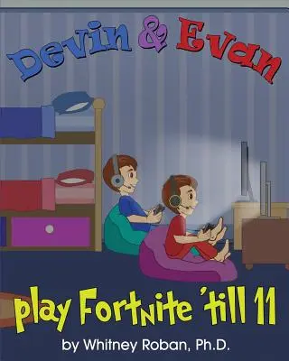 Devin y Evan juegan a Fortnite hasta las 11: enseñando a los niños la importancia de dormir - Devin & Evan Play Fortnite 'Til 11: Teaching Children the Importance of Sleep