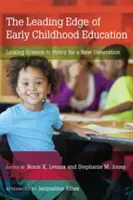 La vanguardia de la educación infantil: Vincular la ciencia a la política para una nueva generación - The Leading Edge of Early Childhood Education: Linking Science to Policy for a New Generation