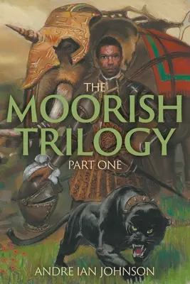 La Trilogía Morisca: Primera parte - The Moorish Trilogy: Part One