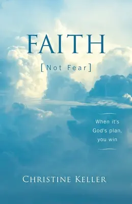 FE, no miedo: Cuando el plan es de Dios, tú ganas - FAITH Not Fear: When It's God's Plan, You Win