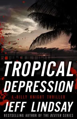 Depresión tropical: Un thriller de Billy Knight - Tropical Depression: A Billy Knight Thriller