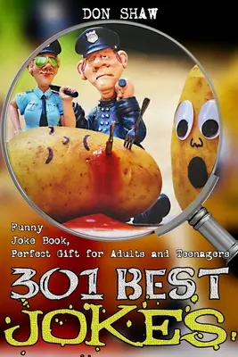 301 Los Mejores Chistes: Libro de Chistes Divertidos, Regalo Perfecto para Adultos y Adolescentes - 301 Best Jokes: Funny Joke Book, Perfect Gift for Adults and Teenagers