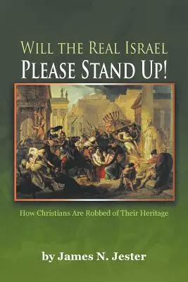 ¡Will the Real Israel Please Stand Up! - Will the Real Israel Please Stand Up!