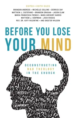 Antes de perder la cabeza: Deconstruyendo la Mala Teología en la Iglesia - Before You Lose Your Mind: Deconstructing Bad Theology in the Church