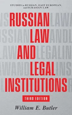 Derecho e instituciones jurídicas rusas: Tercera edición - Russian Law and Legal Institutions: Third Edition