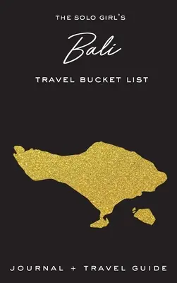 La lista de cosas que hacer en Bali para una chica sola - Diario y guía de viaje - The Solo Girl's Bali Travel Bucket List - Journal and Travel Guide