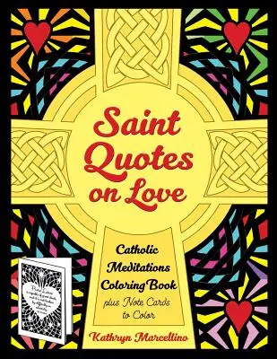 Citas de Santos sobre el Amor Libro de Meditaciones Católicas para Colorear: más Tarjetas de Notas para Colorear - Saint Quotes on Love Catholic Meditations Coloring Book: plus Note Cards to Color