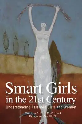 Chicas listas en el siglo XXI: Comprender a las niñas y mujeres con talento - Smart Girls in the 21st Century: Understanding Talented Girls and Women