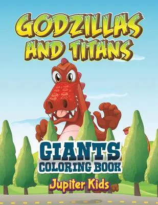 Godzillas y Titanes: Libro para colorear de gigantes - Godzillas and Titans: Giants Coloring Book