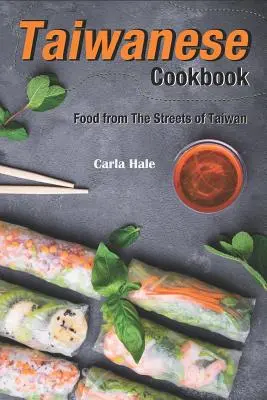 Taiwanese Cookbook: Comida de las calles de Taiwán - Taiwanese Cookbook: Food from the Streets of Taiwan