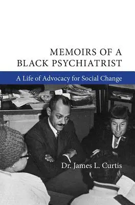 Memorias de un psiquiatra negro: Una vida de defensa del cambio social - Memoirs of a Black Psychiatrist: A Life of Advocacy for Social Change