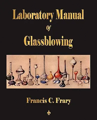 Manual de laboratorio de soplado de vidrio - Laboratory Manual Of Glassblowing