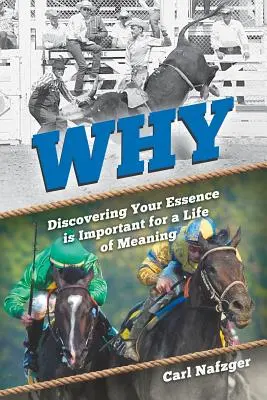 Por qué: Descubrir tu esencia es importante para una vida con sentido - Why: Discovering Your Essence Is Important for a Life of Meaning