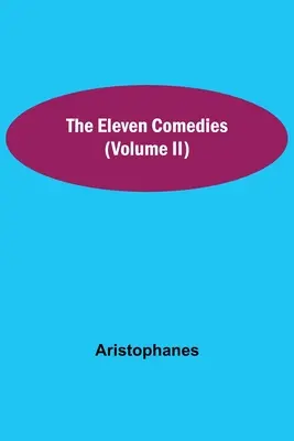 Las once comedias (volumen II) - The Eleven Comedies (Volume II)