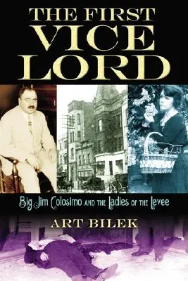 El Primer Vice Lord Big Jim Colosemo y las Damas del Dique - The First Vice Lord: Big Jim Colosemo and the Ladies of the Levee