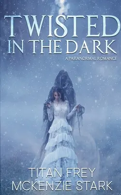 Retorcido en la oscuridad: un romance paranormal - Twisted in the Dark: A Paranormal Romance