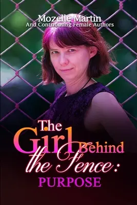 La chica detrás de la valla: Propósito - Girl Behind the Fence: Purpose