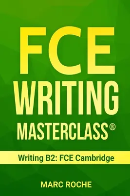 FCE Writing Masterclass (R) (Writing B2: FCE Cambridge)