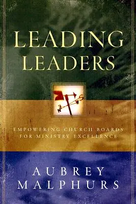 Dirigir a los líderes: Cómo capacitar a las juntas directivas de las iglesias para la excelencia ministerial - Leading Leaders: Empowering Church Boards for Ministry Excellence