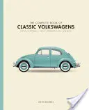 The Complete Book of Classic Volkswagens: Escarabajos, Microbuses, Things, Karmann Ghias y más - The Complete Book of Classic Volkswagens: Beetles, Microbuses, Things, Karmann Ghias, and More