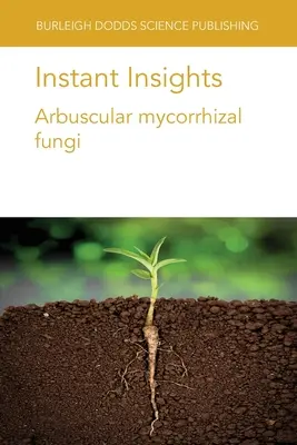 Instant Insights: Los hongos micorrícicos arbusculares - Instant Insights: Arbuscular mycorrhizal fungi