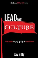 Dirigir con cultura: Lo que de verdad importa en nuestras escuelas - Lead with Culture: What Really Matters in Our Schools