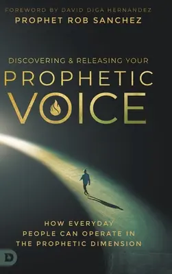 Descubrir y liberar su voz profética: cómo la gente común puede operar en la dimensión profética - Discovering and Releasing Your Prophetic Voice: How Everyday People Can Operate in the Prophetic Dimension