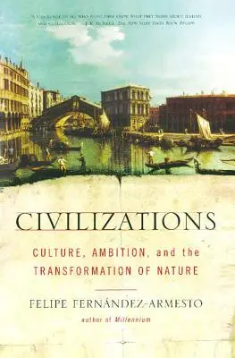 Civilizaciones: Cultura, ambición y transformación de la naturaleza - Civilizations: Culture, Ambition, and the Transformation of Nature