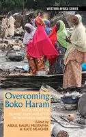 Superar a Boko Haram: Fe, sociedad y radicalización islámica en el norte de Nigeria - Overcoming Boko Haram: Faith, Society & Islamic Radicalization in Northern Nigeria