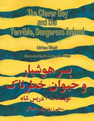 El niño listo y el animal terrible y peligroso: Edición inglés-dari - The Clever Boy and the Terrible, Dangerous Animal: English-Dari Edition