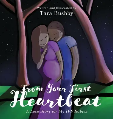 Desde el primer latido: Una historia de amor para mis bebés FIV - From Your First Heartbeat: A Love Story for My IVF Babies