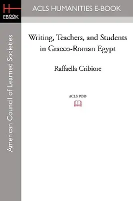 Escritura, profesores y estudiantes en el Egipto grecorromano - Writing, Teachers, and Students in Graeco-Roman Egypt