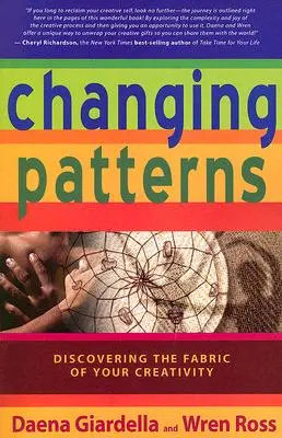 Cambiar los patrones: Descubrir el tejido de tu creatividad - Changing Patterns: Discovering the Fabric of Your Creativity