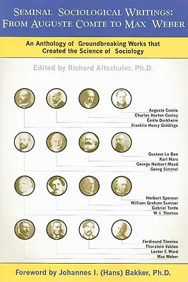 Escritos sociológicos fundamentales: De Auguste Comte a Max Weber: Una antología de obras pioneras que crearon la ciencia de la sociología - Seminal Sociological Writings: From Auguste Comte to Max Weber: An Anthology of Groundbreaking Works That Created the Science of Sociology