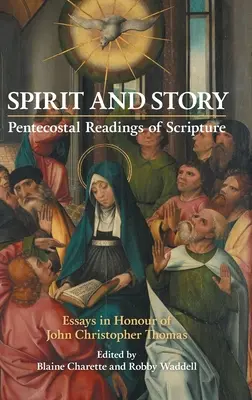 Espíritu e historia: Ensayos en honor de John Christopher Thomas - Spirit and Story: Essays in Honour of John Christopher Thomas